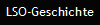 LSO-Geschichte